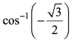 Samacheer Kalvi 12th Maths Solutions Chapter 4 Inverse Trigonometric Functions Ex 4.2 1