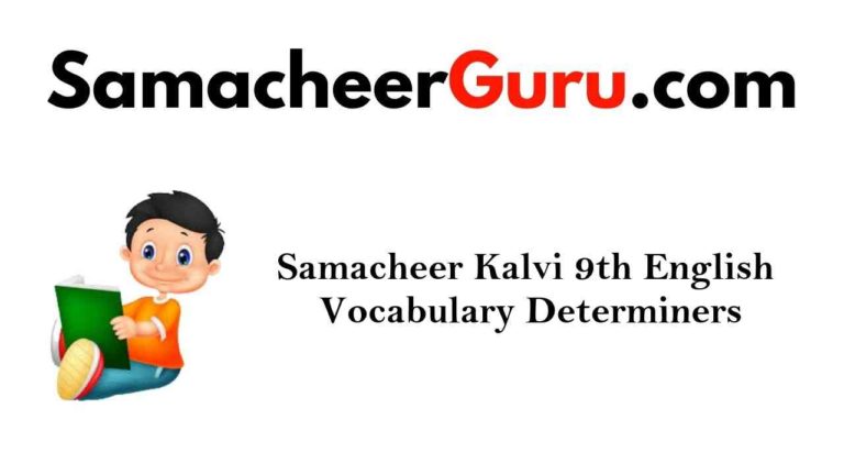 Samacheer Kalvi 9th English Grammar Determiners