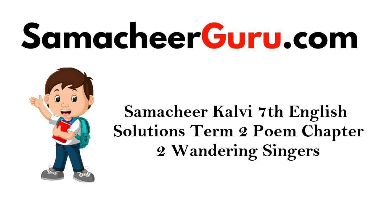 Samacheer Kalvi 7th English Solutions Term 2 Prose Chapter 2 The Last Stone Carver