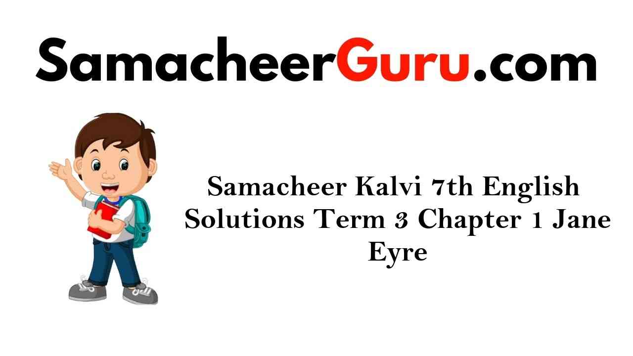 Samacheer Kalvi 7th English Solutions Term 3 Play Chapter 1 Jane Eyre