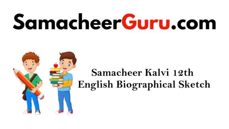 Samacheer Kalvi 12th English Grammar Biographical Sketch