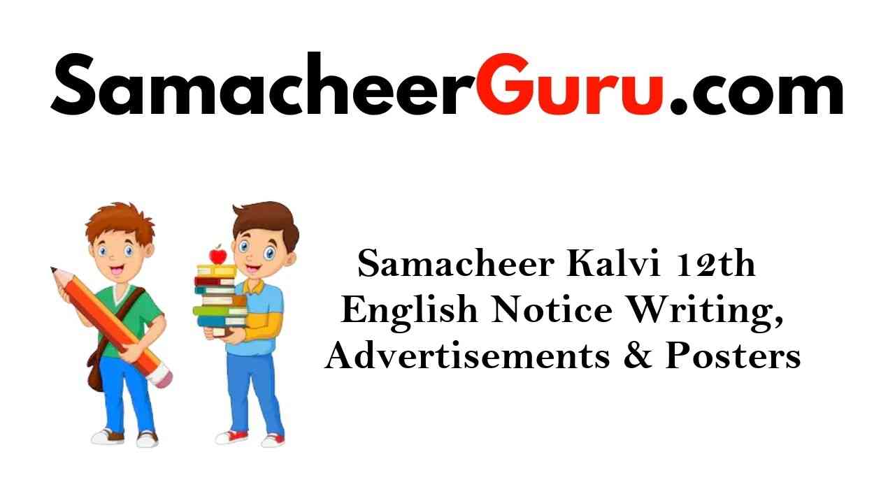 Samacheer Kalvi 12th English Notice Writing, Advertisements & Posters