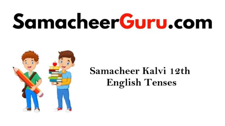 Samacheer Kalvi 12th English Grammar Tenses