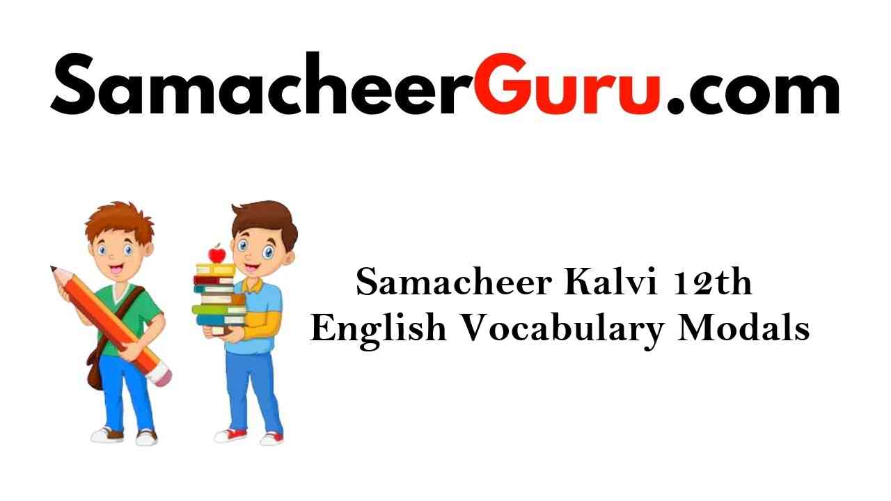 Samacheer Kalvi 12th English Grammar Modals
