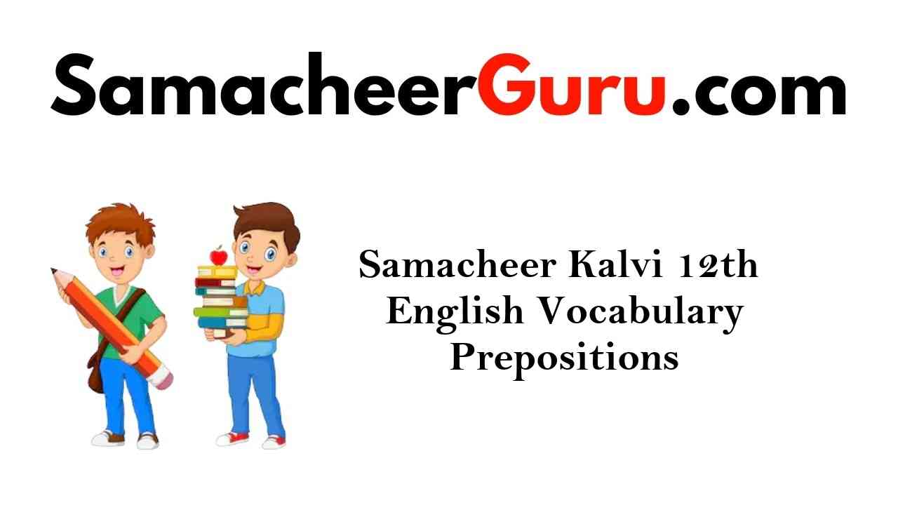 Samacheer Kalvi 12th English Grammar Prepositions