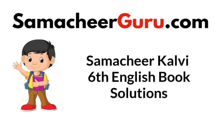 Samacheer Kalvi 6th English Book Answers Solutions Guide
