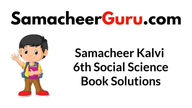Samacheer Kalvi 6th Social Science Book Answers Solutions Guide