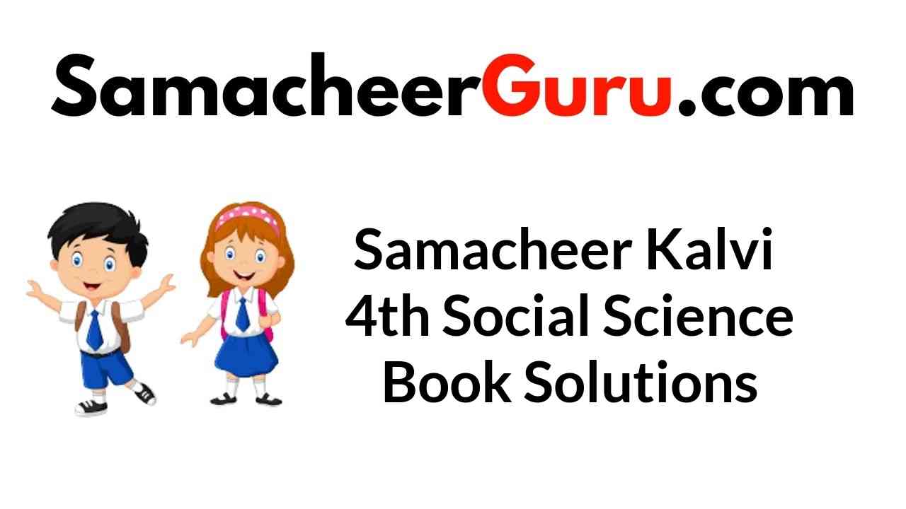 Samacheer Kalvi 4th Social Science Book Answers Solutions Guide