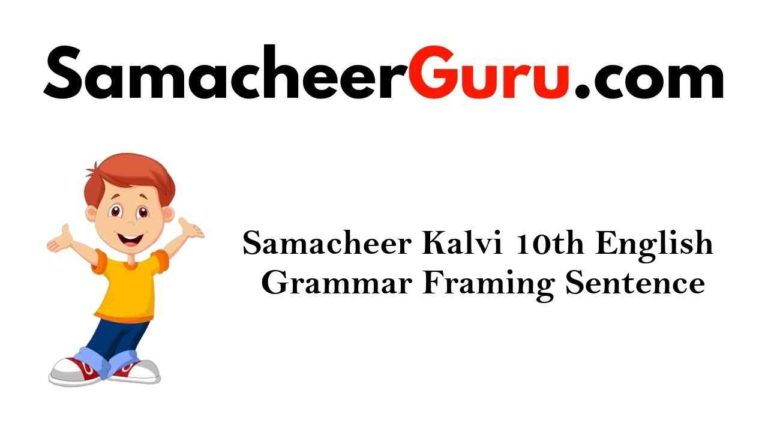 Samacheer Kalvi 10th English Grammar Framing Sentence