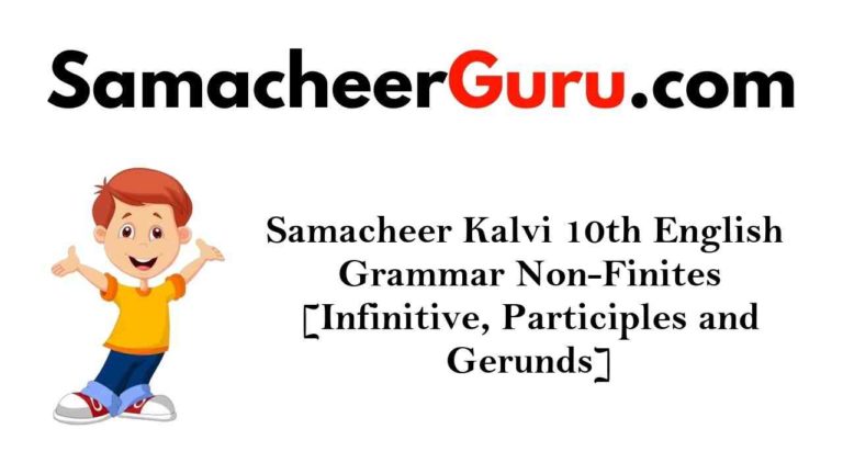 Samacheer Kalvi 10th English Grammar Non-Finites [Infinitive, Participles and Gerunds]