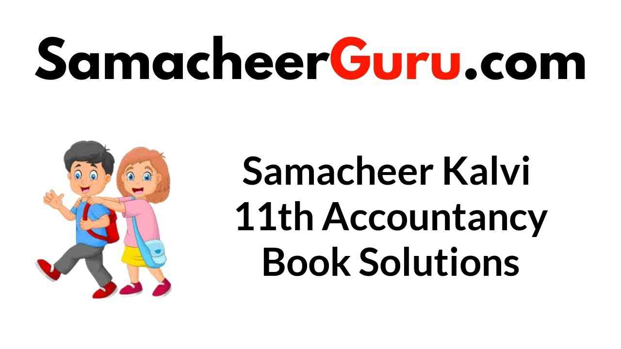 Samacheer Kalvi 11th Accountancy Book Answers Solutions Guide