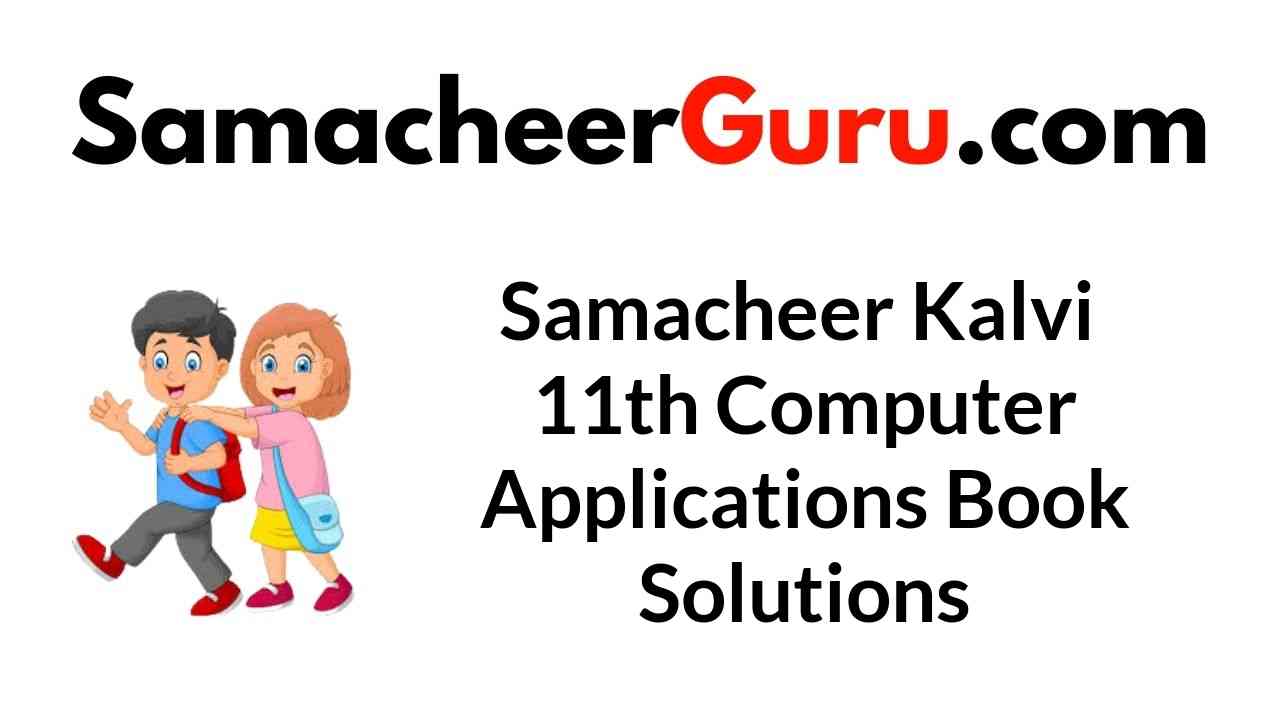 Samacheer Kalvi 11th Computer Applications Book Solutions Answers Guide