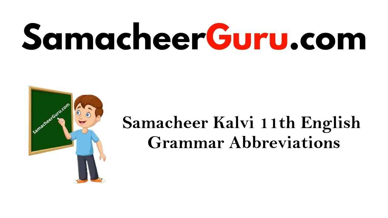 Samacheer Kalvi 11th English Grammar Abbreviations