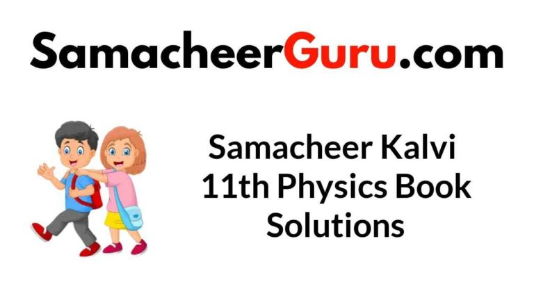 Samacheer Kalvi 11th Physics Book Solutions Answers Guide